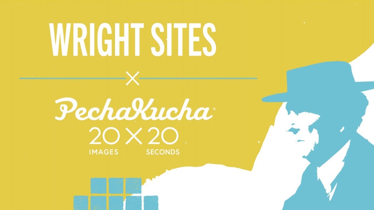 Wright Sites x PechaKucha - Live Vol. 5 - October 18, 2023 at 7:00 p.m. EDT