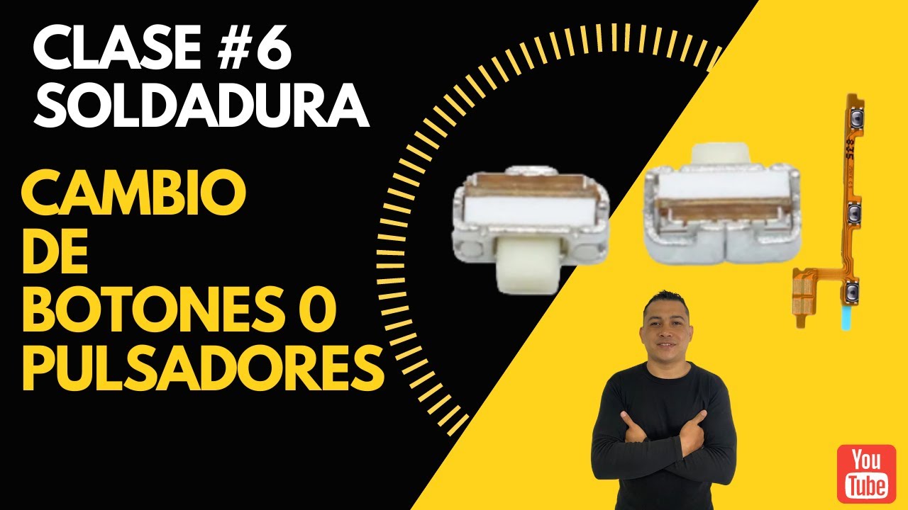 CLASE #6 SOLDADURA  CAMBIO DE BOTONES O PULSADORES/curso reparacion de celulares