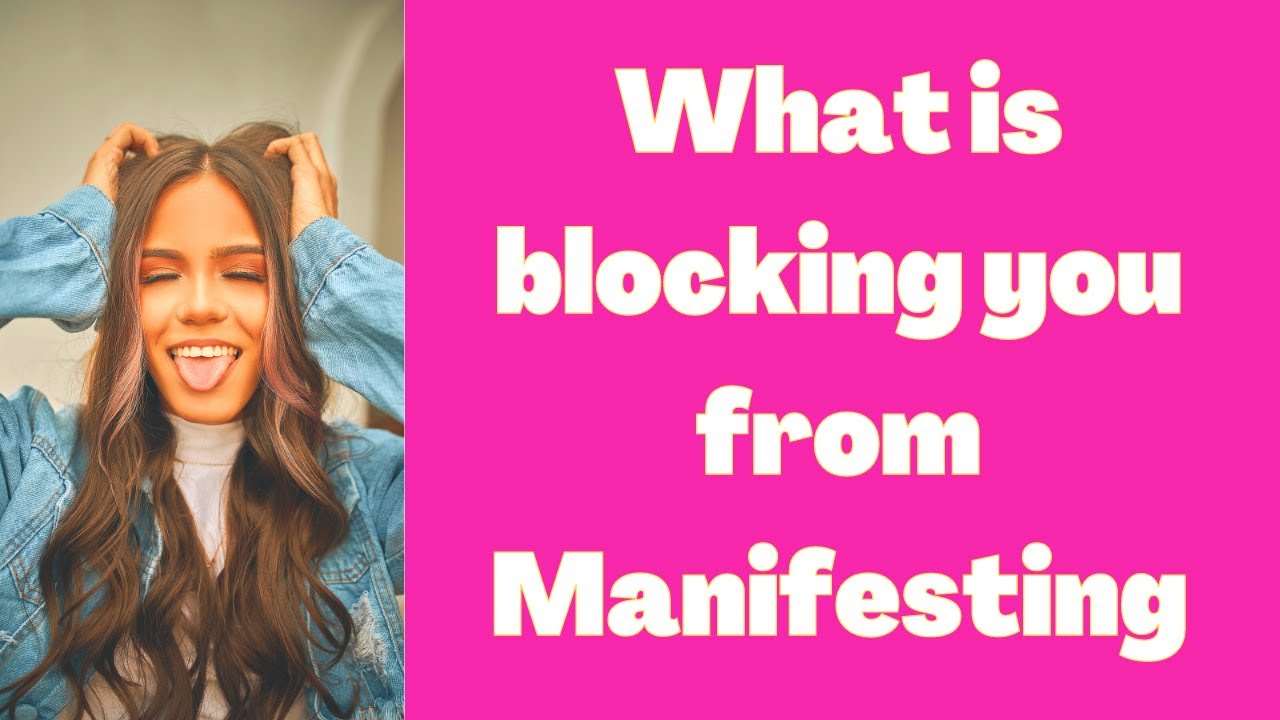 What Is Blocking Your Manifestation?