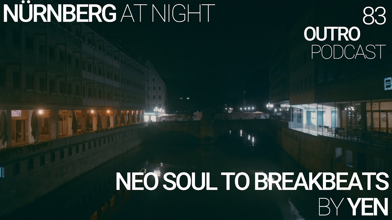 83 : Yen | Neo Soul to Breakbeats | Nürnberg at Night