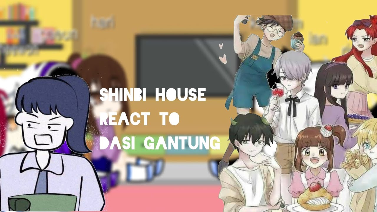 ✌🏻shinbi house react to dasi gantung✌🏻