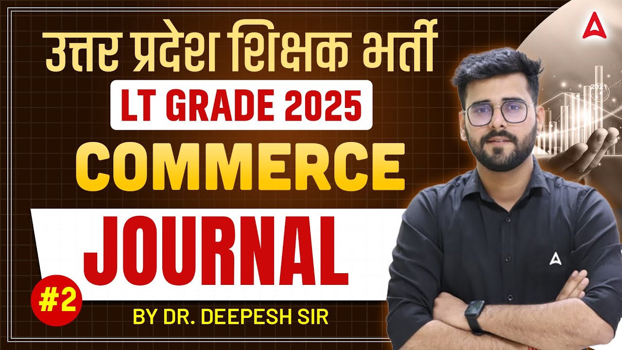 LT Grade 2025 Commerce 🔥 | UP Teacher Vacancy | Journal #2 by Dr. Deepesh Sir