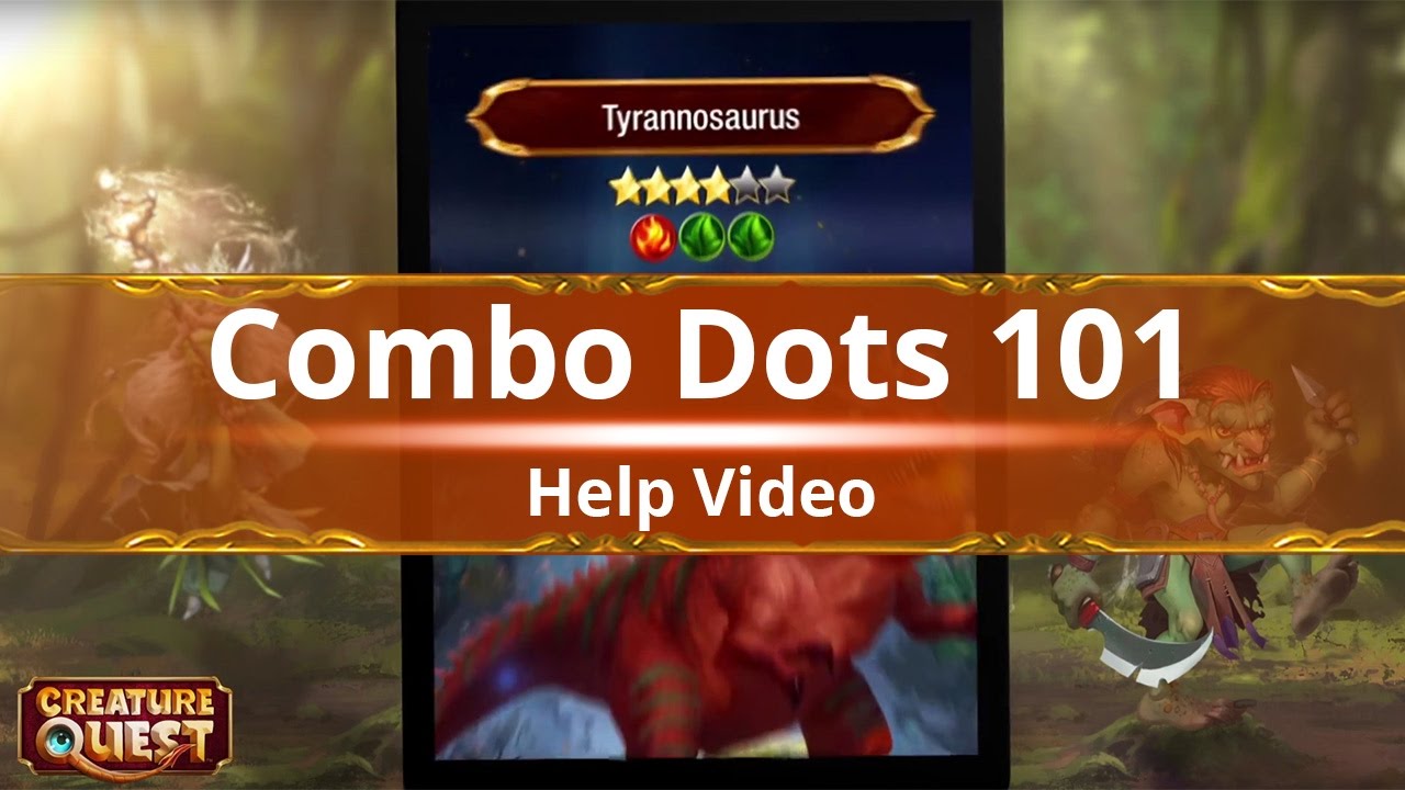 Creature Quest - COMBO DOTS 101 Help Video