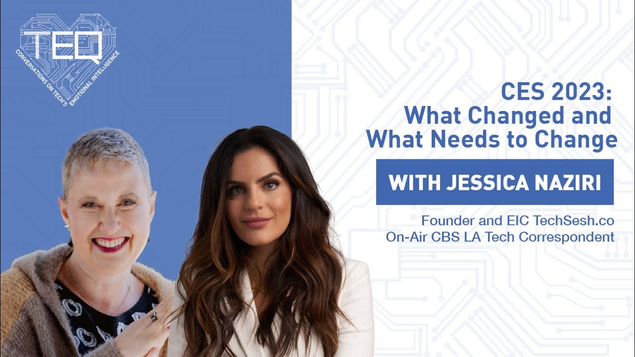 TEQ | CES 2023: What Changed and What Needs to Change, with TechSesh's @JessicaNaziri