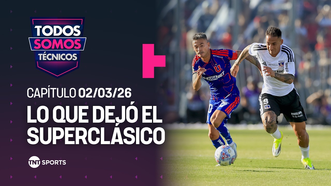 Todos Somos Técnicos - Análisis del Superclásico 199 | Capítulo 02/03/26