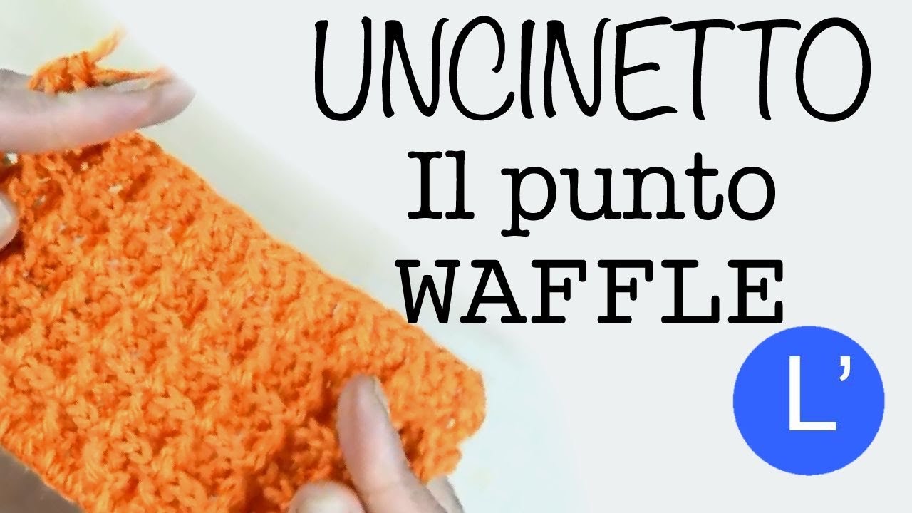 Lezioni di uncinetto - Come fare il PUNTO WAFFLE