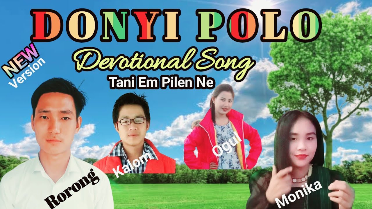 TANI EM PILENE | DONYI POLO DEVOTIONAL SONG || NEW VERSION || डोनी पोलो भक्ति गीत ||