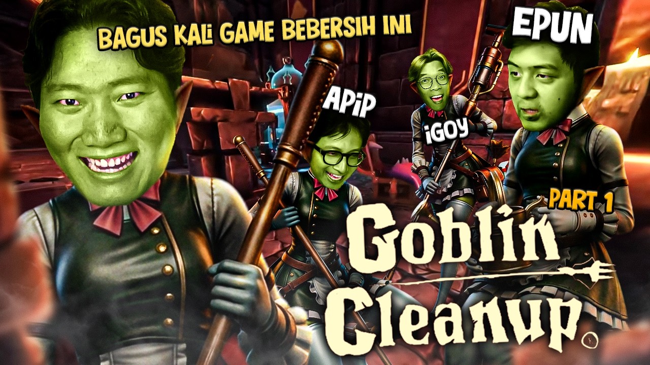 WANJIR BAGUS GAME BEBERSIH INI - Goblin Cleanup Indonesia #1