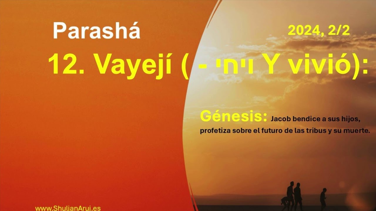 12. Parashá Vayejí, 2024 parte 2/2 (ויחי - Y vivió):