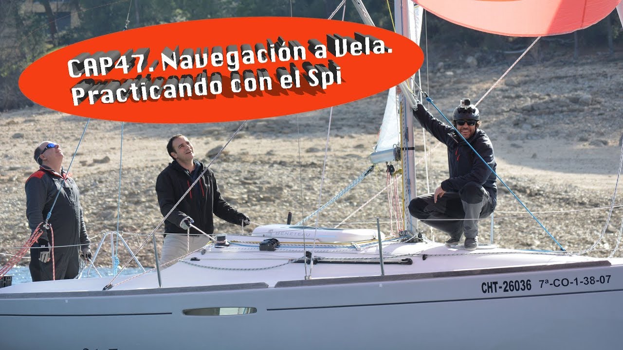 CAP47  Navegación a vela. Practicando con el Spi