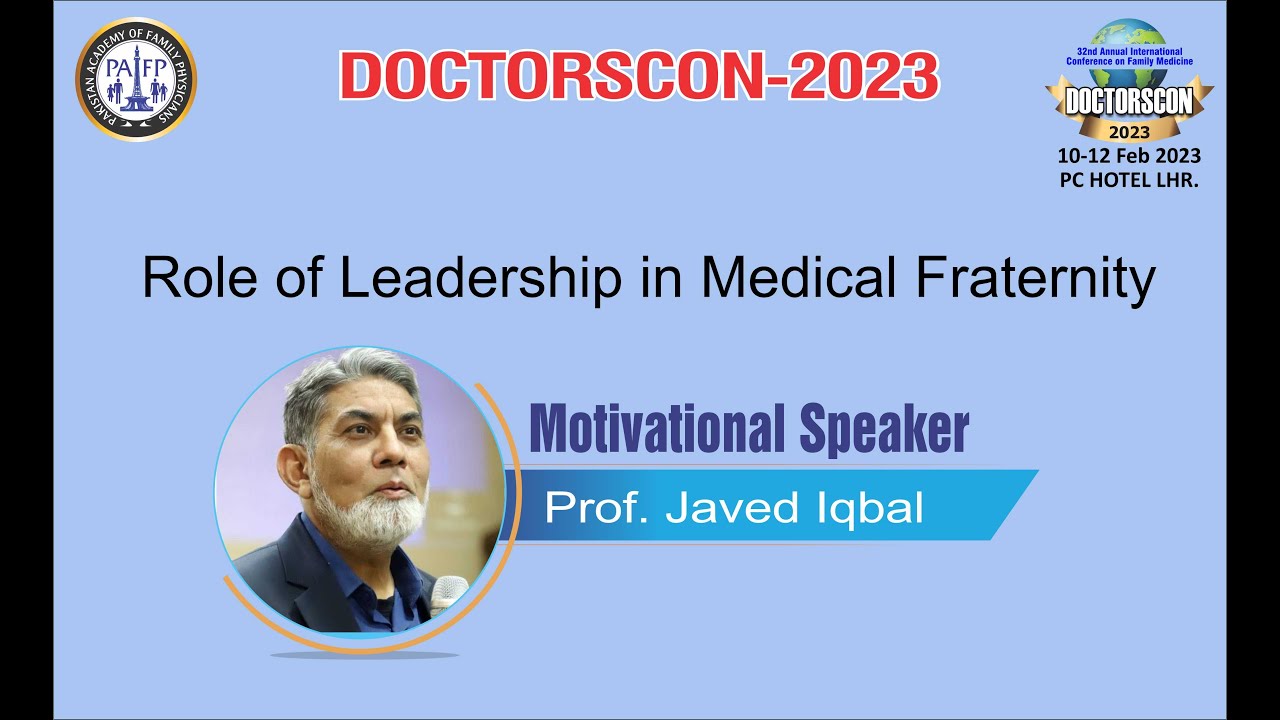 Role of Leadership in Medical Fraternity by Prof. Javed Iqbal Motivational Speaker
