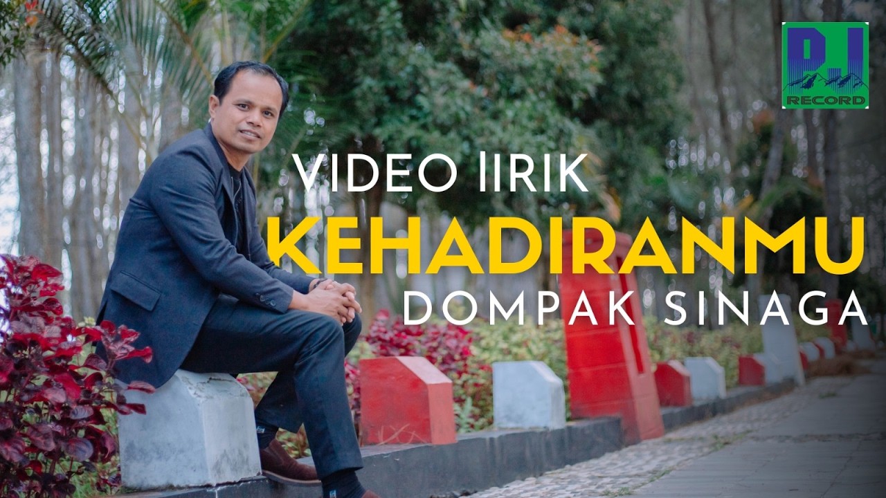 DOMPAK SINAGA - KEHADIRANMU DJ VERS (OFFICIAL LIRIK)