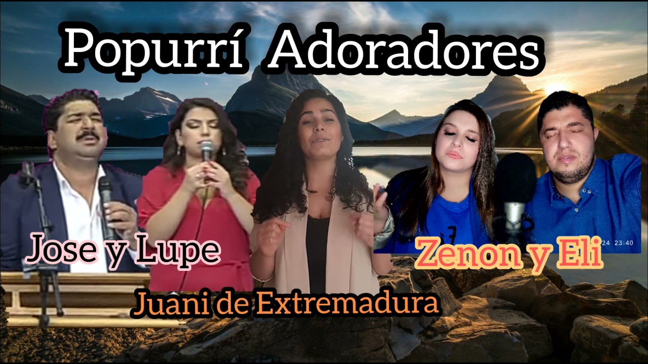 Popurrí grupo Adoradores: zenon y Eli - José y Lupe - Juani de Extremadura