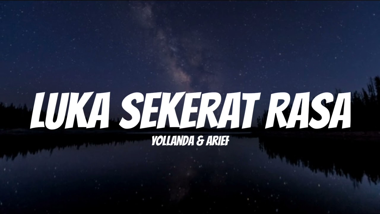 Yollanda & Arief - Luka Sekerat Rasa (Lirik)
