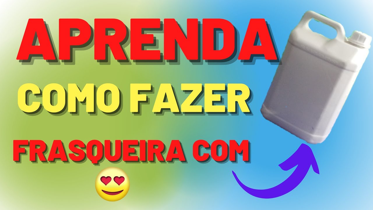 Como Fazer FRASQUEIRA Com Galão De Desinfetante
