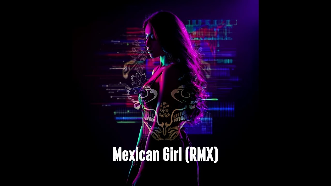 Mexican Girl ( RMX )