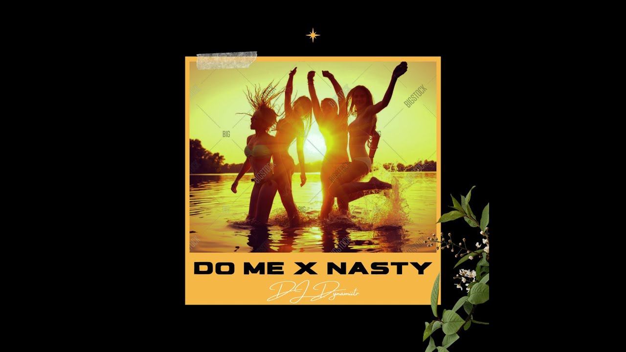 DO ME NASTY - DJ DYNAMIITE MASH UP