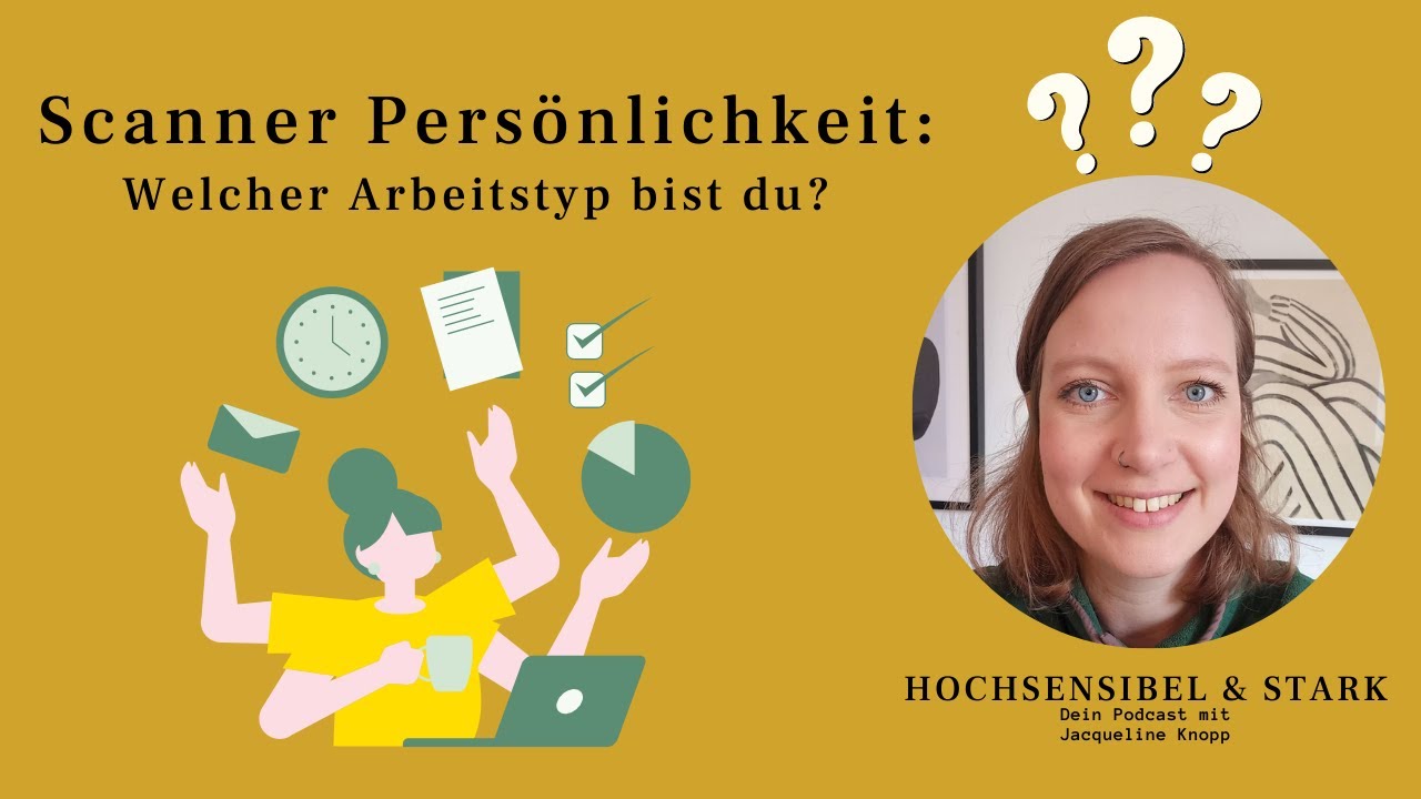 Arbeit als hochsensible Scanner Persönlichkeit: 6 Arbeitstypen im Job