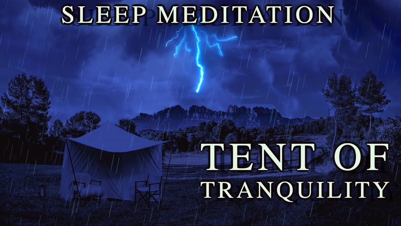 Deep Sleep Meditation &mdash; Let Go of Anxiety & Drift Off Peacefully | Tent of Tranquility