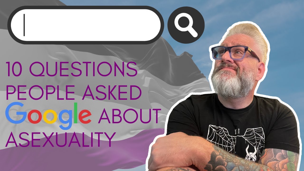 10 Questions People Asked Google About Asexuality