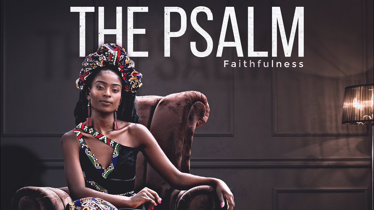 THE PSALM BY FAITHFULNESS TRUTHREVEALED #zambiangospel #christianprayer
