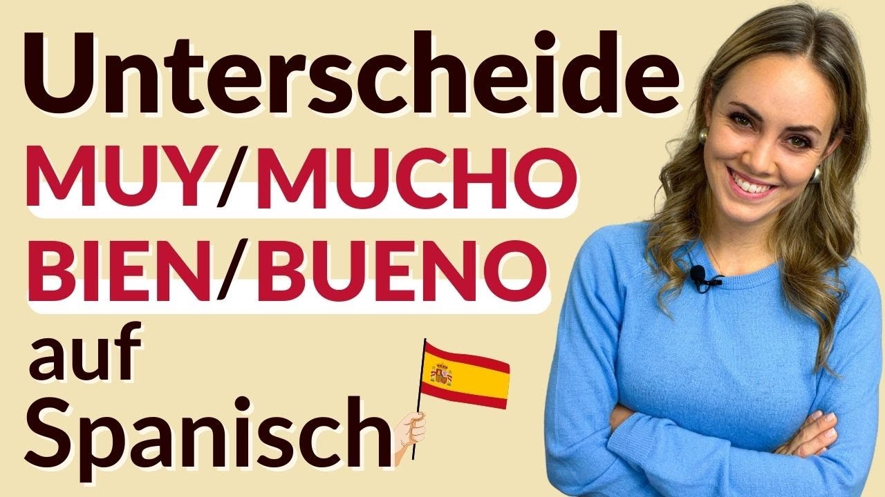 Spanisch muy mucho bien bueno - Wann verwende ich was?