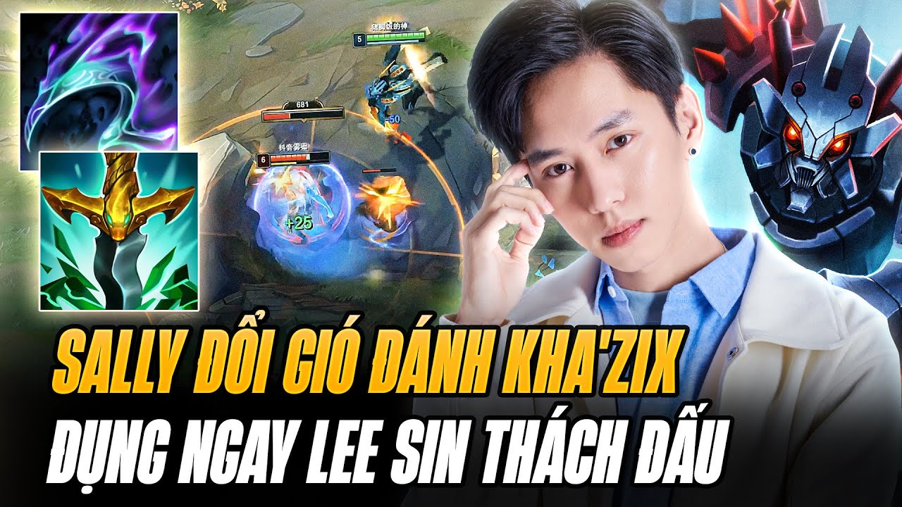 Sally Đổi Gió Đánh Kha'Zix Đụng Độ Lee Sin Thách Đấu Máy Chủ Siêu Cấp Và Cái Kết