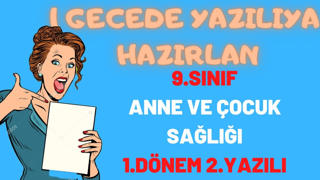 9. SINIF ANNE VE ÇOCUK SAĞLIĞI 1. DÖNEM 2. YAZILI (Anne ve Çocuk Sağlığı 2. Yazılı)