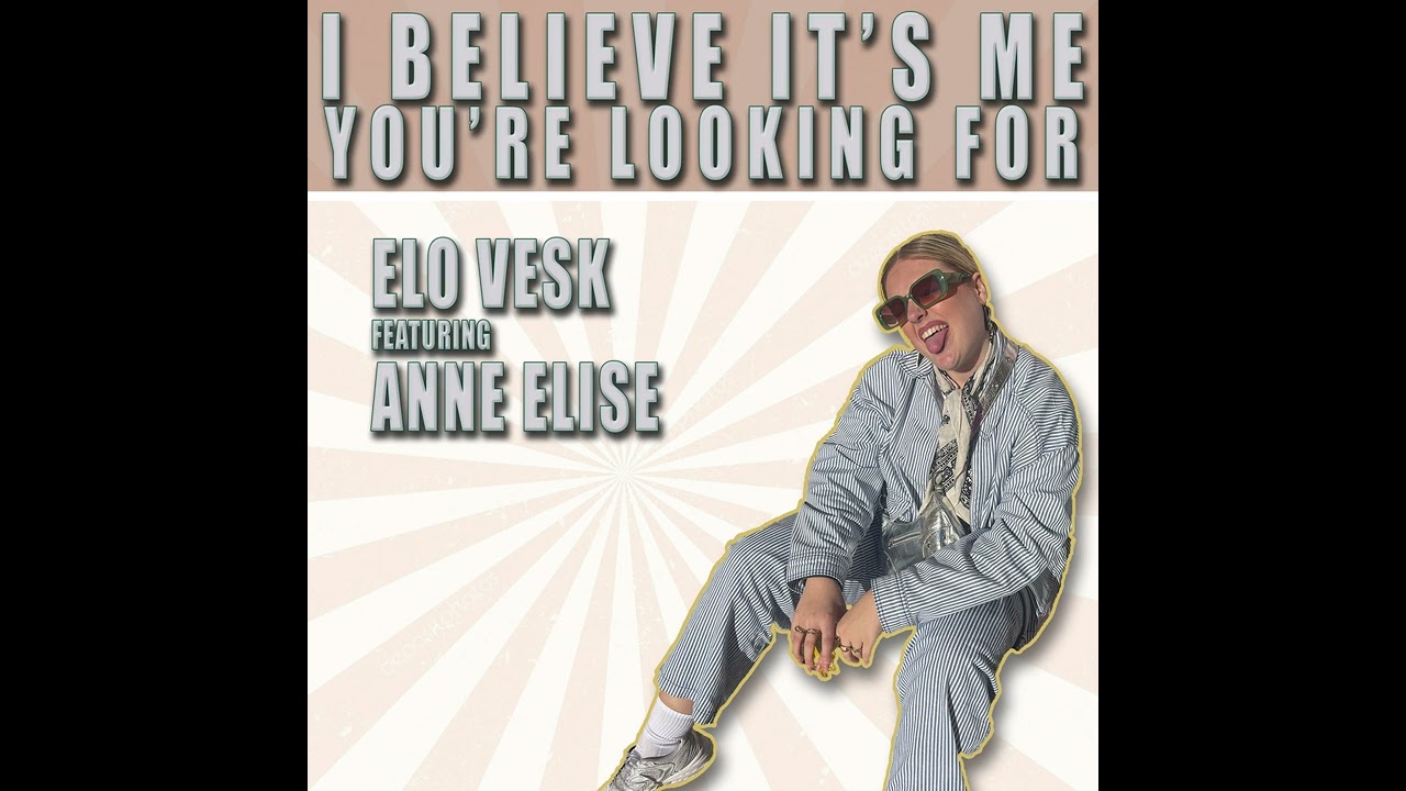 I Believe It's Me You're Looking For