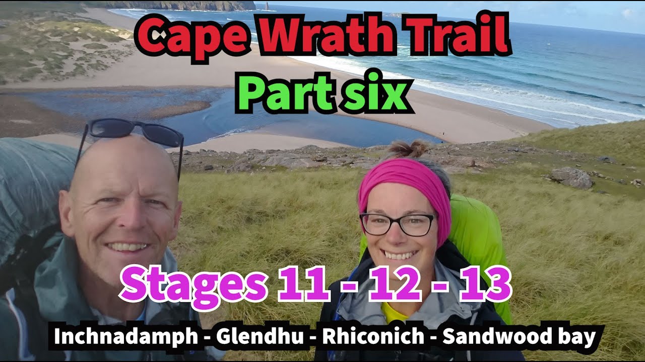 Hiking the Cape Wrath Trail.  Part six. Stages 11, 12 and 13. Inchnadamph to Sandwood Bay (car park)
