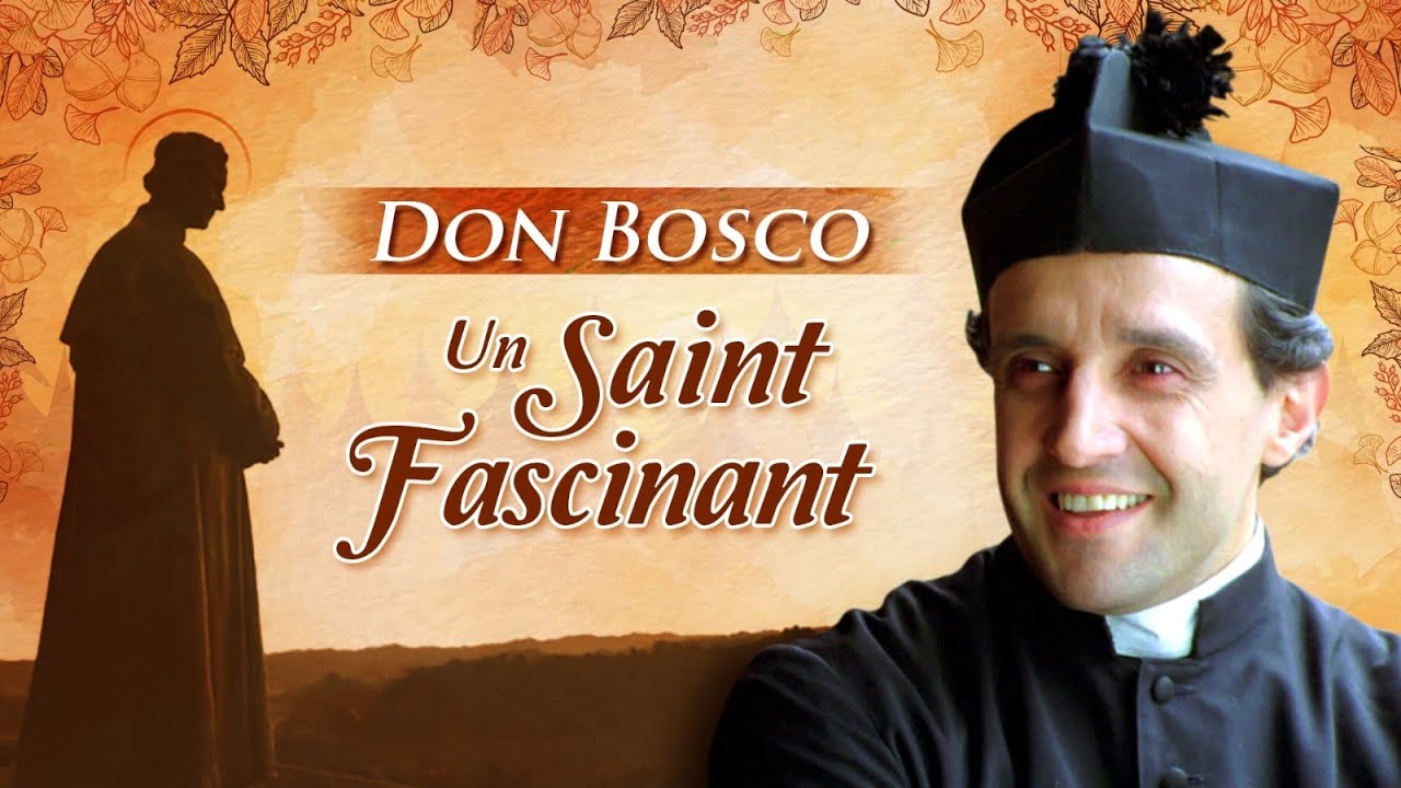 Don Bosco – “Un saint fascinant” | FR