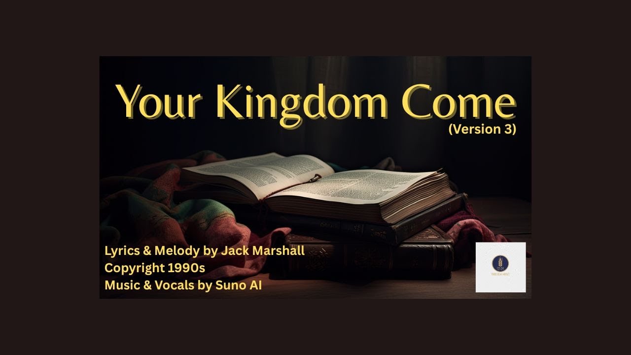 Your Kingdom Come (3rd Version)