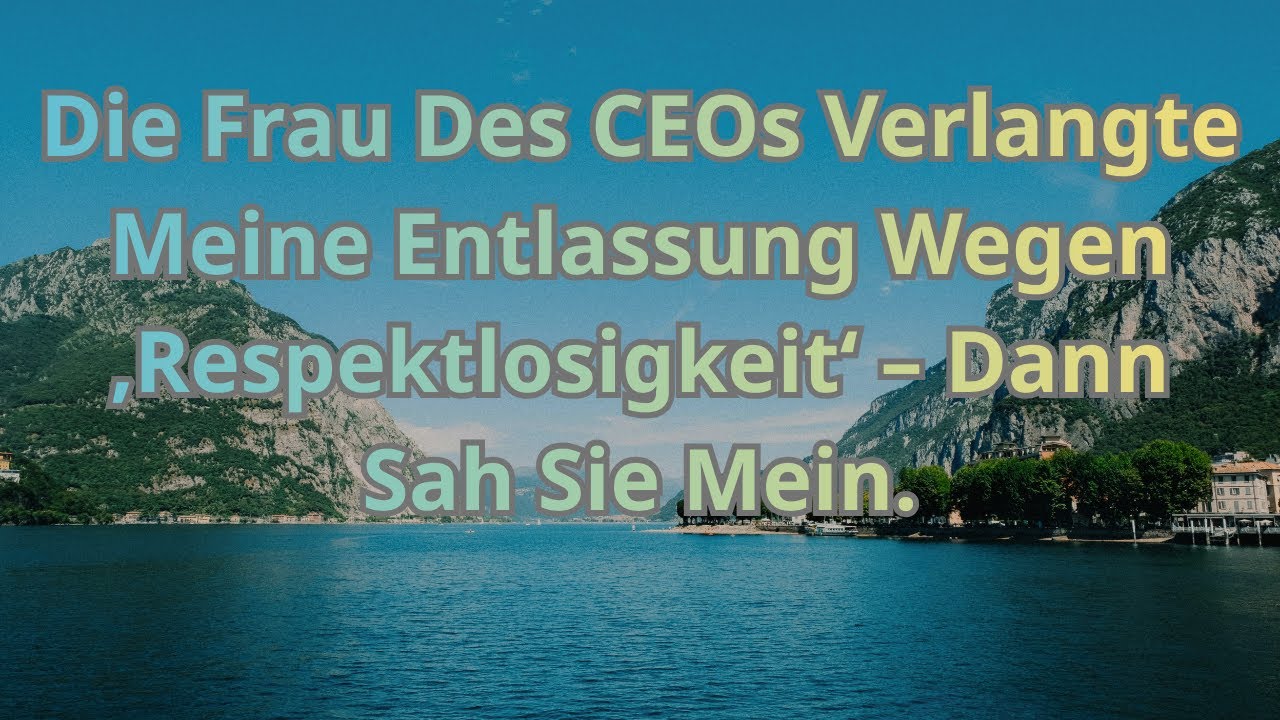 Die Frau Des CEOs Verlangte Meine Entlassung Wegen ‚Respektlosigkeit‘ – Dann Sah Sie Mein