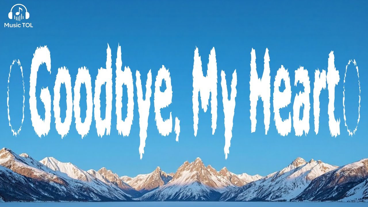 Goodbye, My Heart
