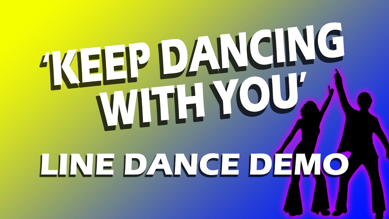 Keep Dancing With You - Line Dance Demo