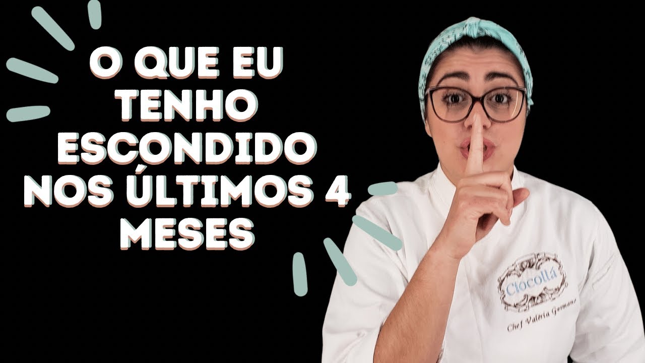 O que eu tenho escondido nos últimos 4 meses