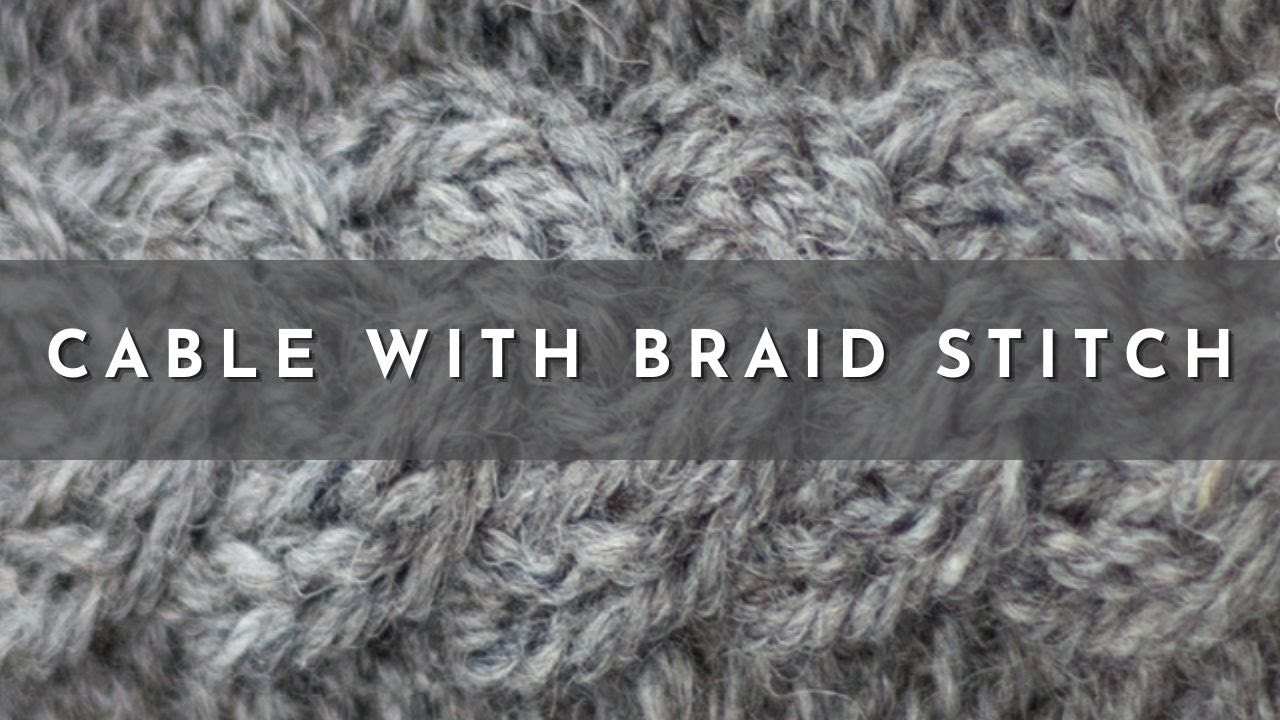 How to Knit the Cable With Braid Stitch | Knitting Stitch Pattern | English Style