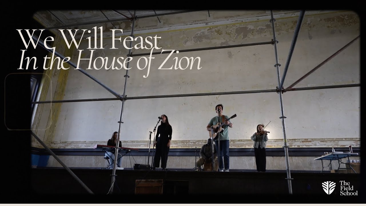 We Will Feast in the House of Zion