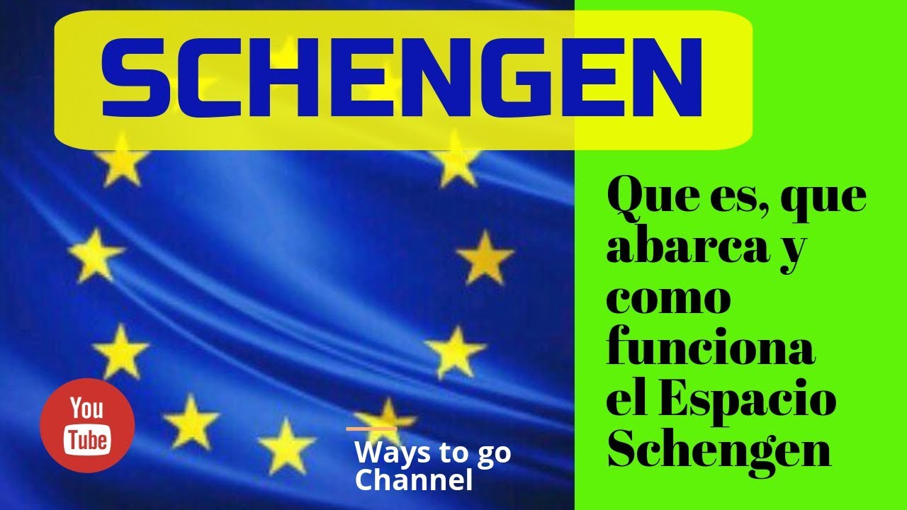 ESPACIO SCHENGEN: ¿que es?, ¿que países lo componen? y ¿como funciona?