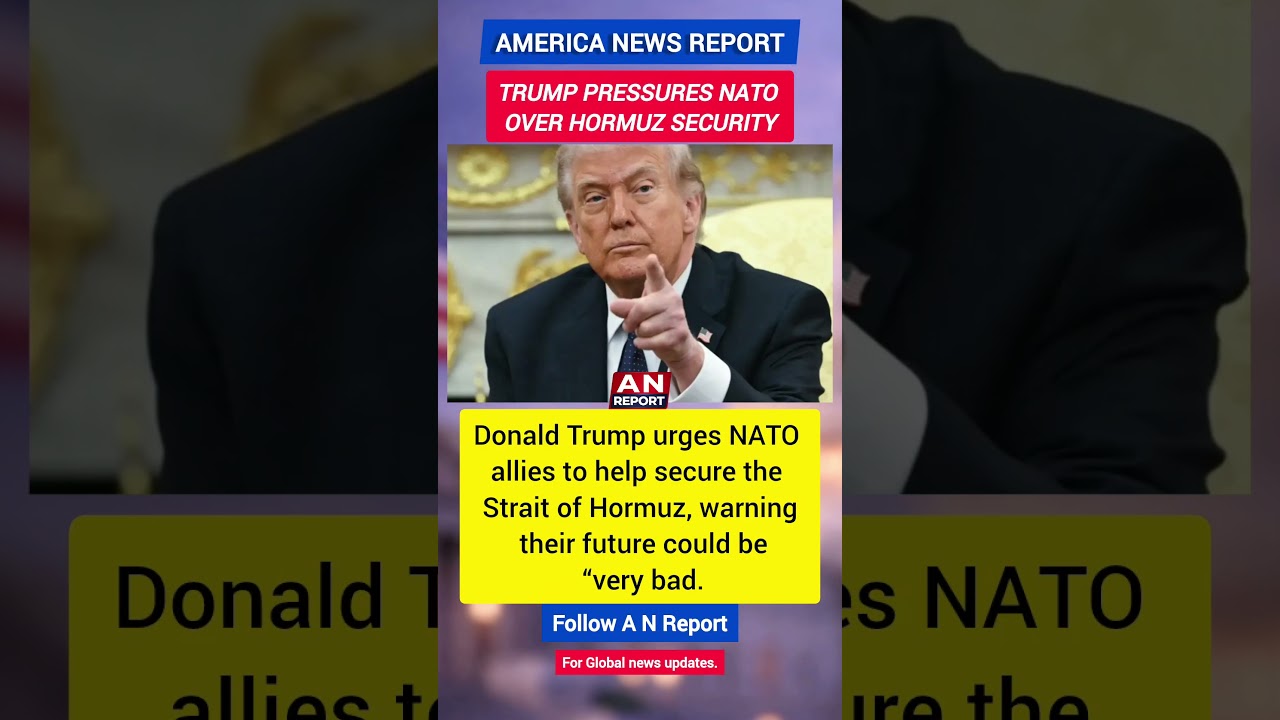 Trump Warns NATO Over Strait Of Hormuz | Iran War Escalation | A N REPORT
