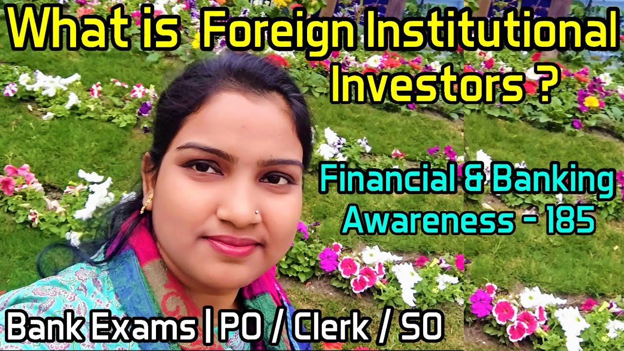 Foreign Institutional Investors ? | Financial & Banking Awareness - 185 | Bank Exams | PO / Clerk/SO
