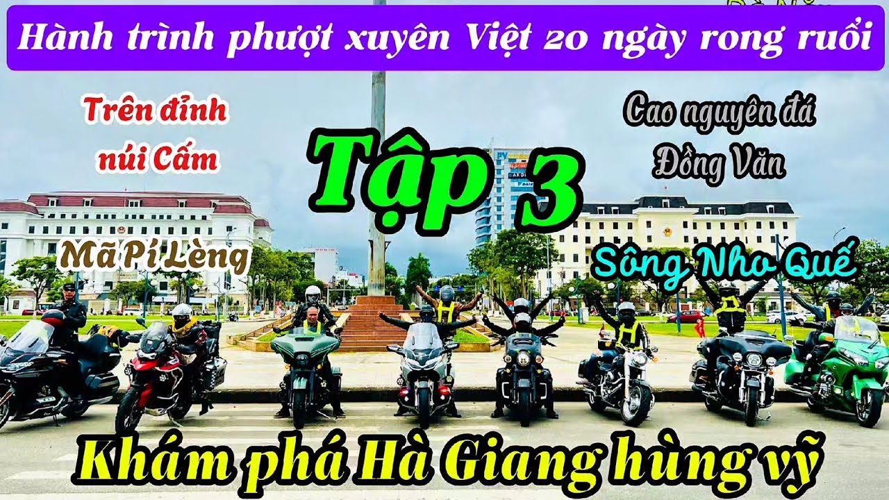 20 ngày phượt xuyên Việt bằng mô tô Harley Davidson. Tập 3 : Khám phá Hà Giang.