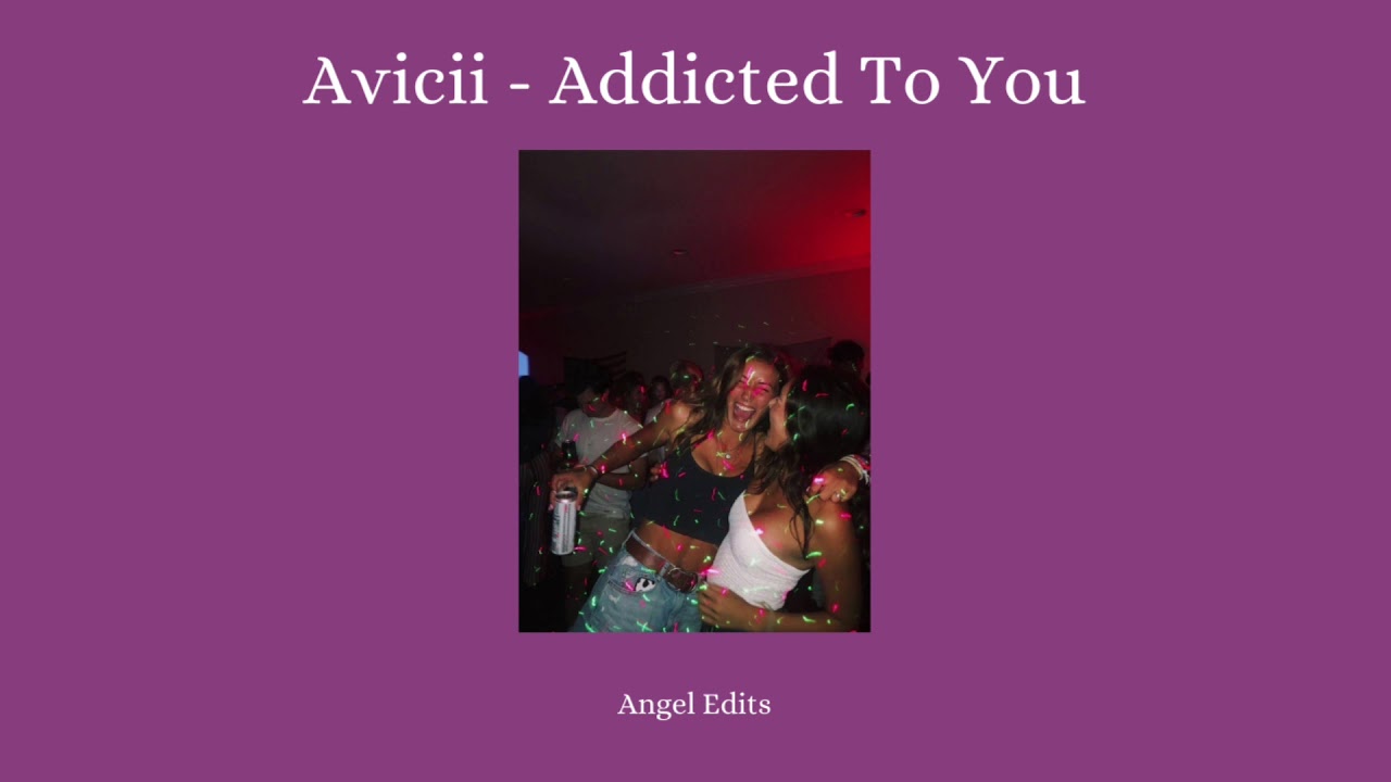 Avicii - Addicted To You (Reverb & Slowed)