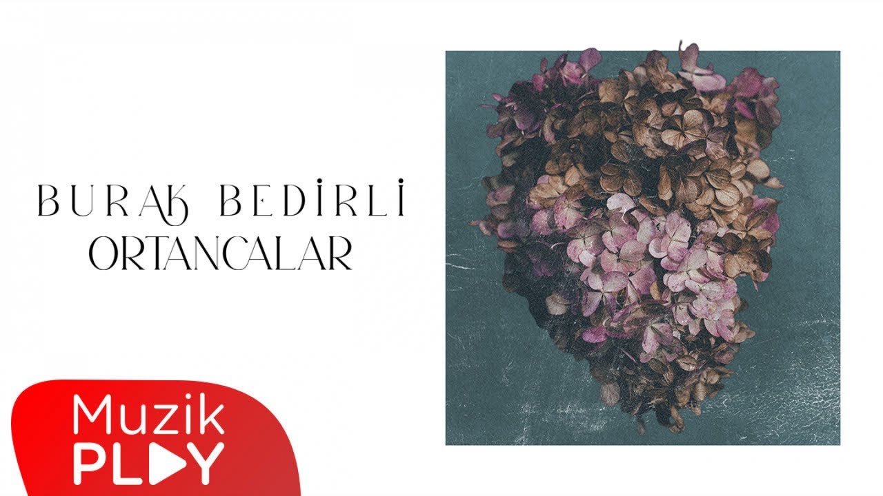 Burak Bedirli - Ortancalar (Official Lyric Video)