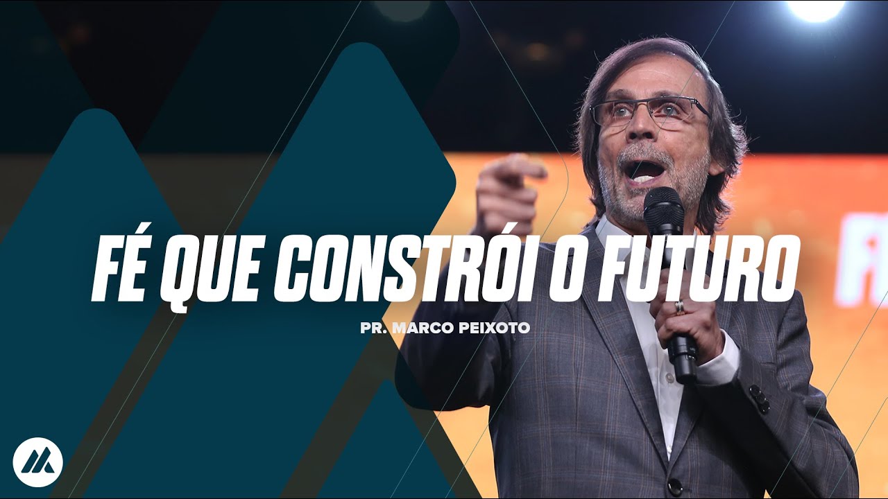 Fé Que Constrói o Futuro | Pr. Marco Peixoto | Programa Rompendo em Fé