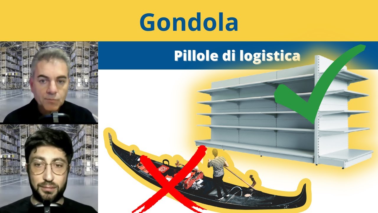 Pillole di Logistica - 09 La Gondola