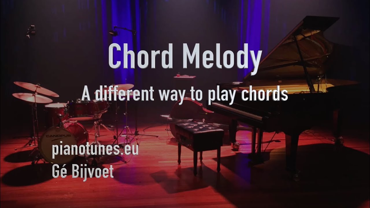 Chord Melody, a more melody approache. pianotunes.eu