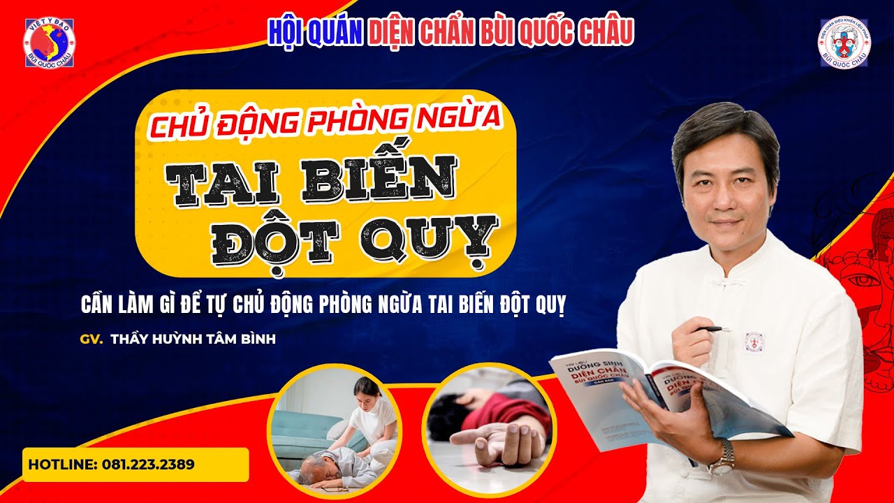 Chủ động ph&ograve;ng ngừa v&agrave; điều trị TAI BIẾN ĐỘT QUỴ bằng Diện Chẩn B&ugrave;i Quốc Ch&acirc;u |  GV Huỳnh T&acirc;m B&igrave;nh