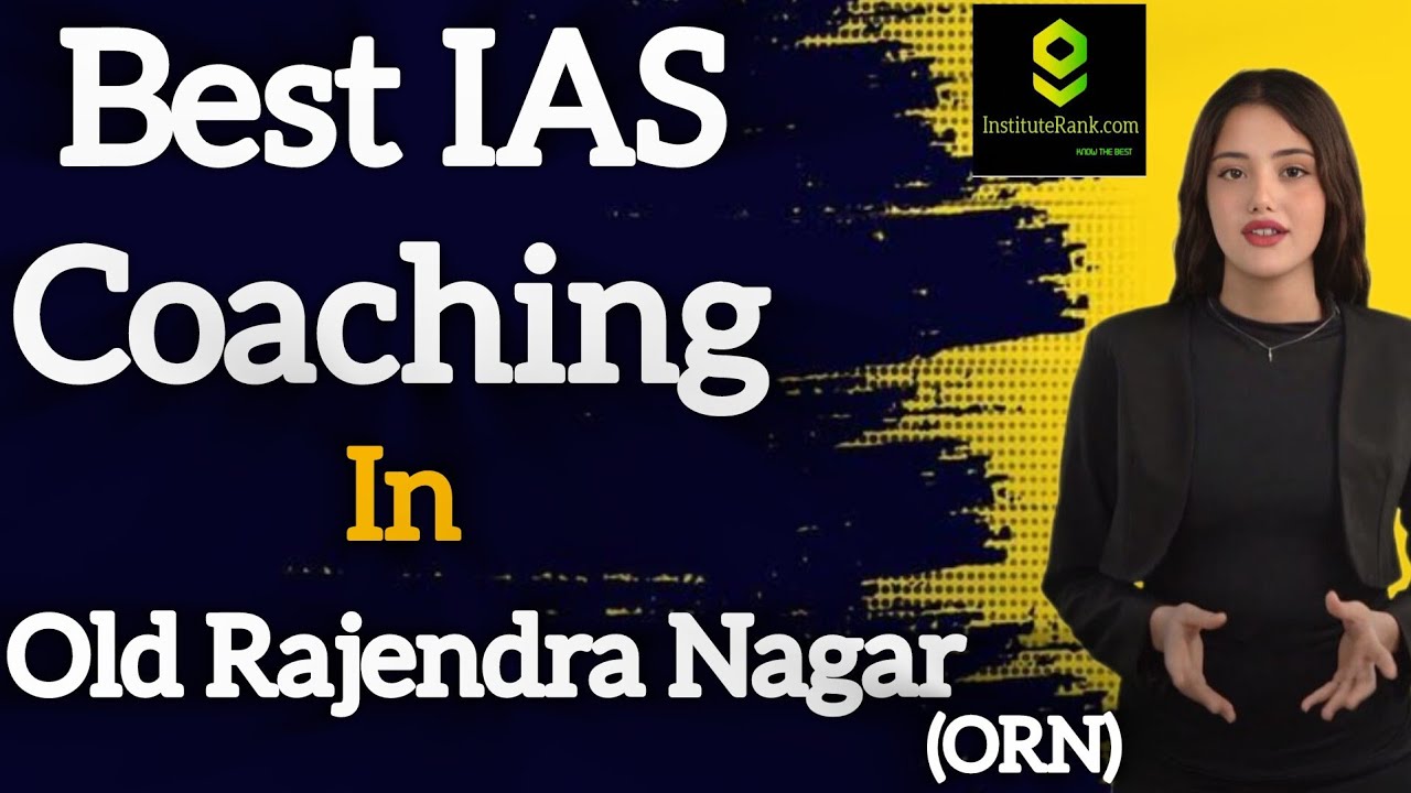 Best IAS Coaching in Old Rajendra Nagar | Top UPSC Coaching in Old Rajendra Nagar