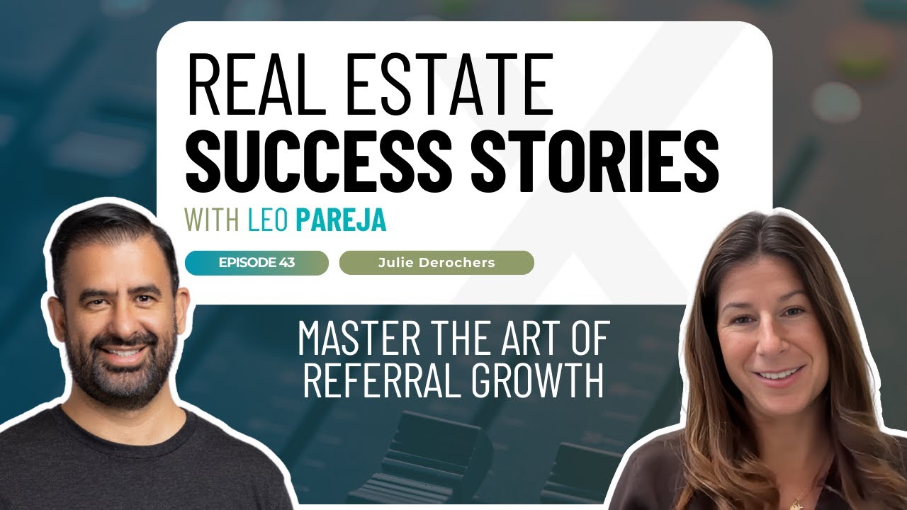 Real Estate Success Stories: Master the Art of Referral Growth - Interview with Julie Derochers